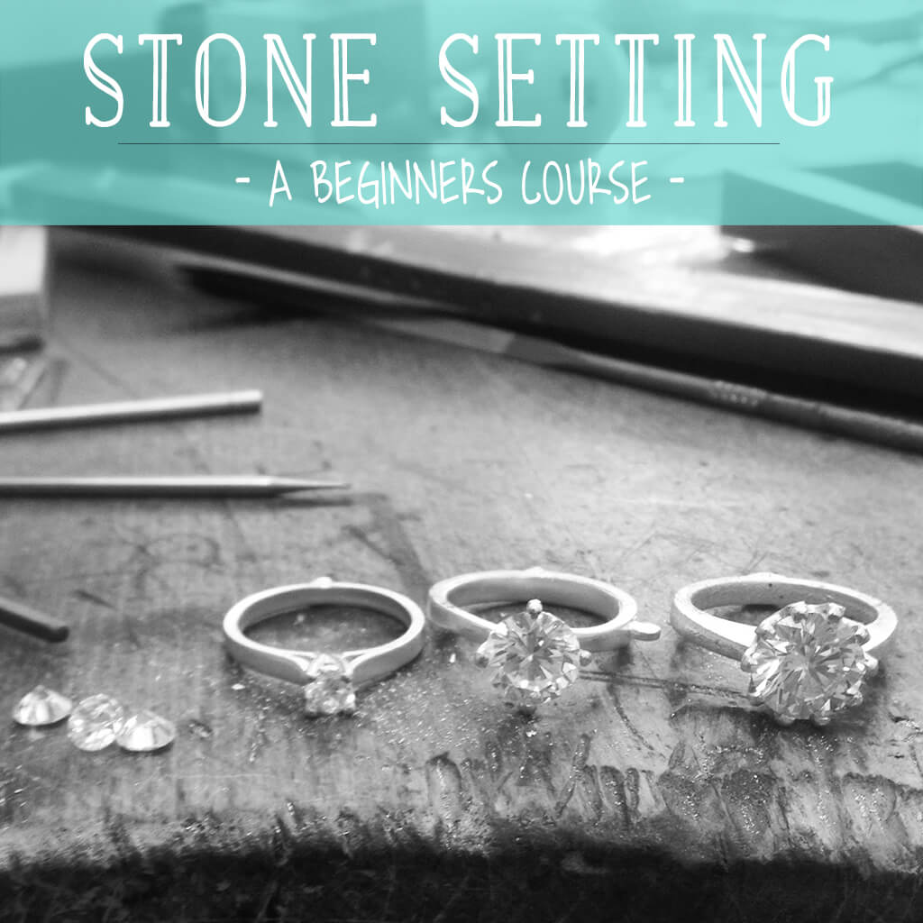 Types of Stone Setting - a beginners course